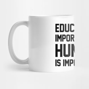 Education Is Important But Hunting Is Importanter Funny Mug